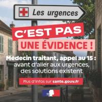 les urgences ce n'est pas une évidence, médecin traitant, appel au 15 : avant d'aller aux urgences, des solutions existent. Plus d'info sur sante.gouv.fr
